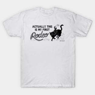 Actually This Is My First Rodeo! T-Shirt